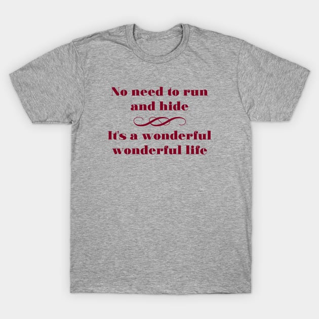 Wonderful Life, burgundy T-Shirt by Perezzzoso